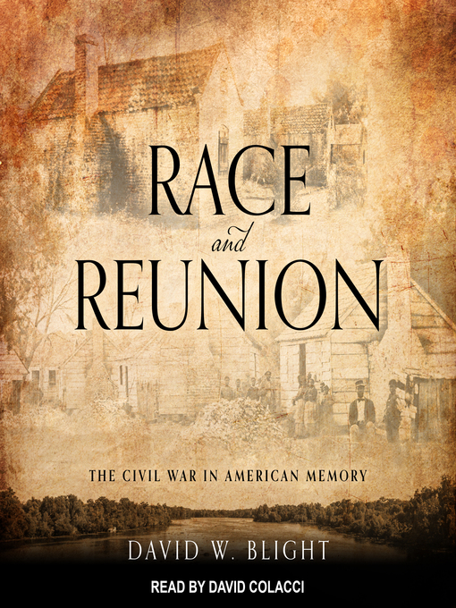 Title details for Race and Reunion by David W. Blight - Available